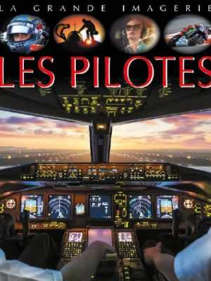 La grande imagerie : Les Pilotes