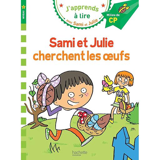 J'apprends à lire avec Sami et Julie - Sami et Julie cherchent les oeufs - Milieu de CP, niveau 2