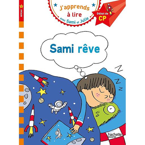 J'apprends à lire avec Sami et Julie - Sami rêve - Début de CP, niveau 1