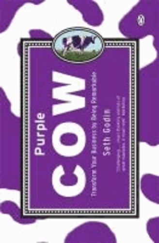 Purple Cow  - Transform Your Business by Being Remarkable