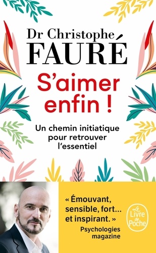 S'aimer enfin !  - Un chemin initiatique pour retrouver l'essentiel
