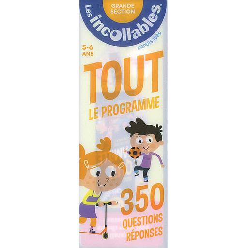 Les incollables - Tout le programme Grande Section 5-6 ans  - 350 questions réponses