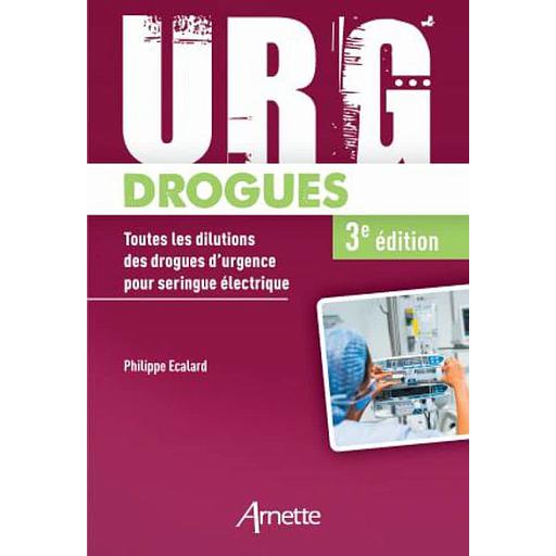 URG' drogues  - Toutes les dilutions des drogues d'urgence pour seringue électrique