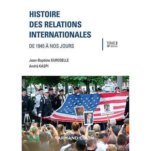 Histoire des relations internationales  - Tome 2, De 1945 à nos jours