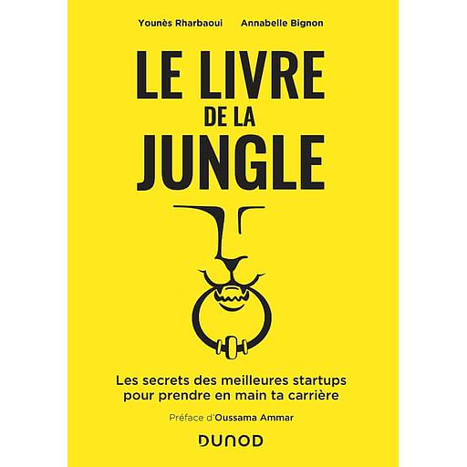Le livre de la jungle  - Les secrets des meilleures startups pour prendre en main ta carrière