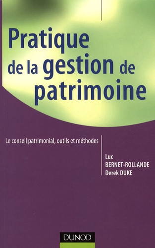 Pratique de la gestion de patrimoine  - Le conseil patrimonial, outils et méthodes