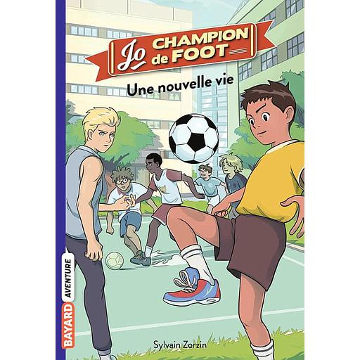 Jo, champion de foot Tome 1 - Une nouvelle vie