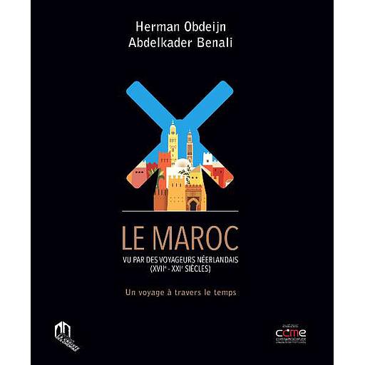 Le Maroc vu par les voyageurs Néerlandais (XVII-XXIe Siècles)
