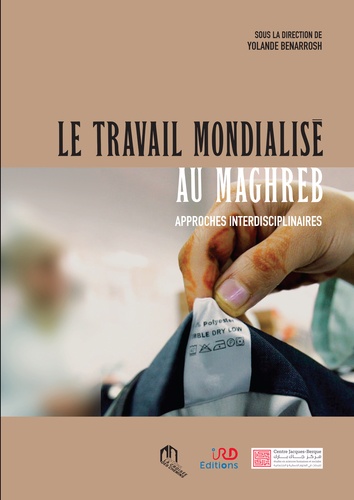 Travail mondialisé au Maghreb  - Approches interdisciplinaires