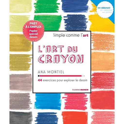 L'art du crayon  - 44 exercices pour explorer le dessin