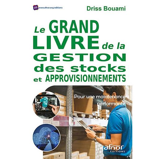 Le grand livre de la gestion des stocks et approvisionnements  - Pour une maintenance performante