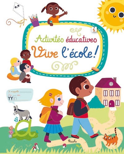 Activités éducatives Tome 1- Vive l'école !