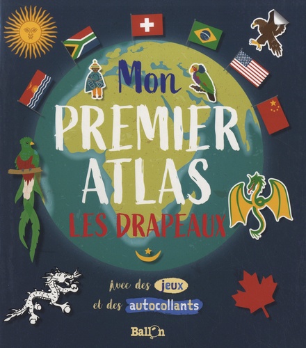 Mon premier atlas  - Les drapeaux