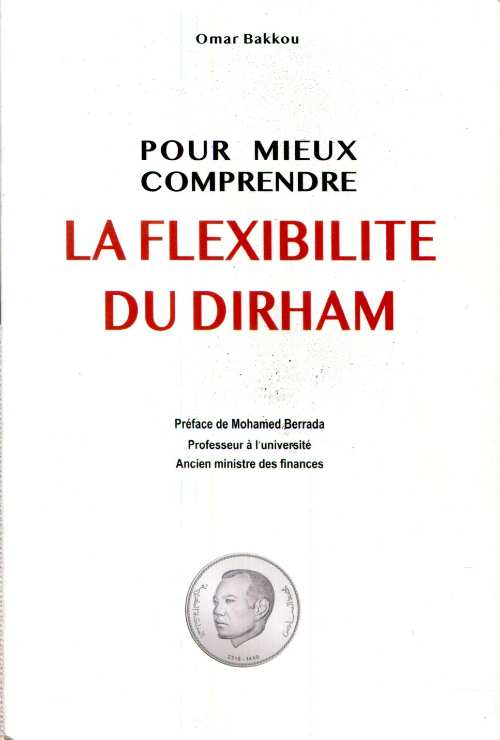 Pour mieux comprendre la flexibilité du Dirham