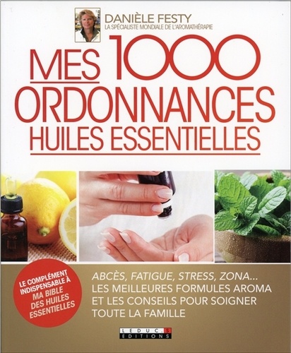 Mes 1000 ordonnances huiles essentielles