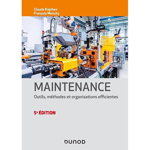 Maintenance  - Outils, méthodes et organisations efficientes