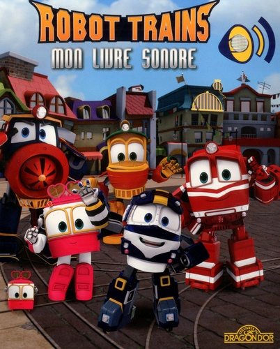 Robot Trains - Mon livre sonore 