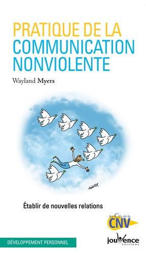 Pratique de la Communication Non Violente  - Etablir de nouvelles relations