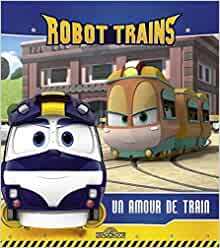 Robot Trains - Un amour de train 