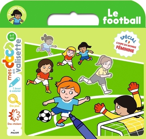 Le football - Spécial Coupe du Monde féminine