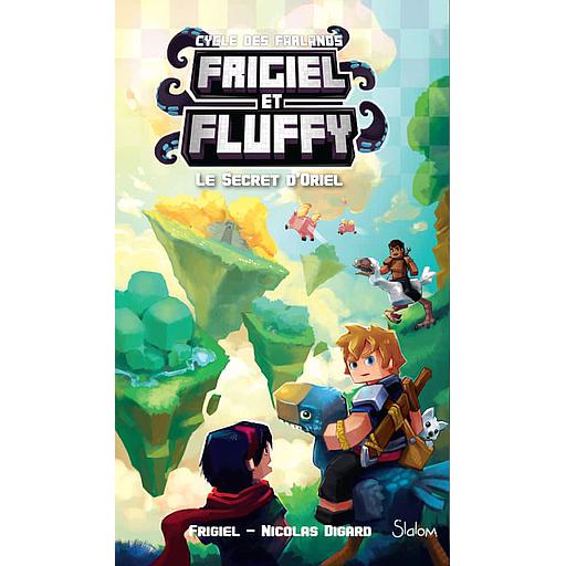 Frigiel et Fluffy : Cycle des Farlands Tome 3 - Le secret d'Oriel
