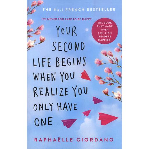 Your second life begins when you realize you only have one