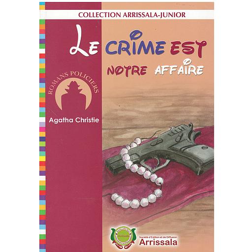 Collection Arrissala-Junior : Le crime est notre affaire ( Romans Policiers )