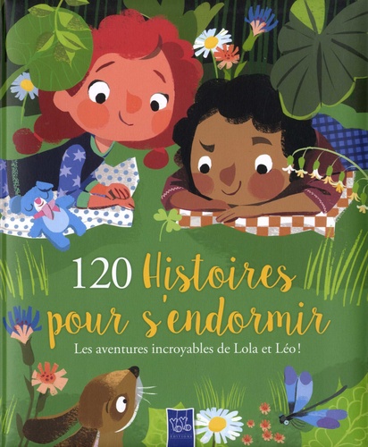 120 histoires pour s'endormir  - Les aventures incroyables de Lola et Léo !