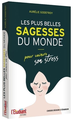 Les plus belles sagesses du monde  - Pour vaincre son stress