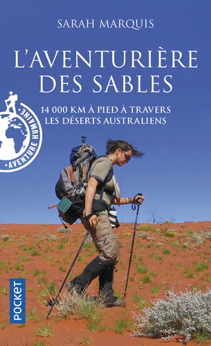 L'aventurière des sables  - 14 000 km à pied à travers les déserts australiens