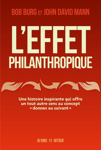 L'effet philanthropique  - Une histoire inspirante qui offre un tout autre sens au concept &quot;donnez au suivant&quot;