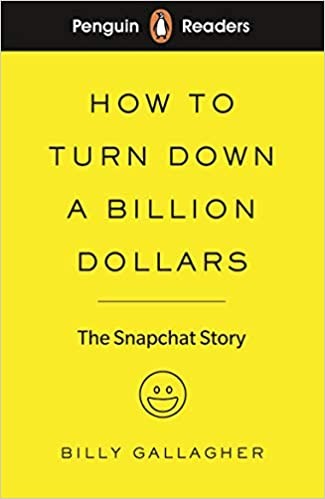 How to Turn Down a Billion Dollars: The Snapchat Story 