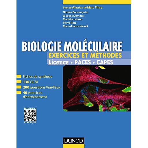 Biologie moléculaire  - Exercices et méthodes. Licence - Paces - Capes