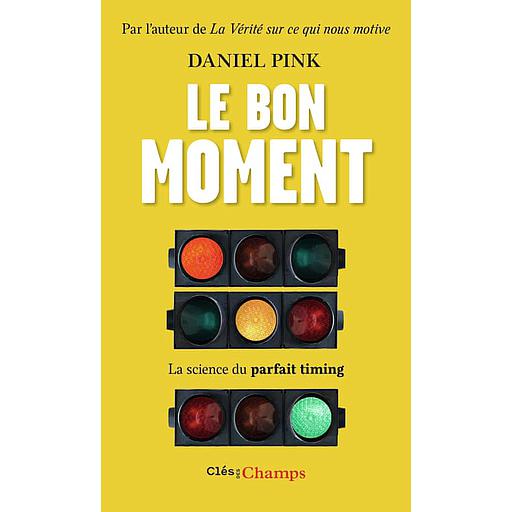 Le bon moment - La science du parfait timing