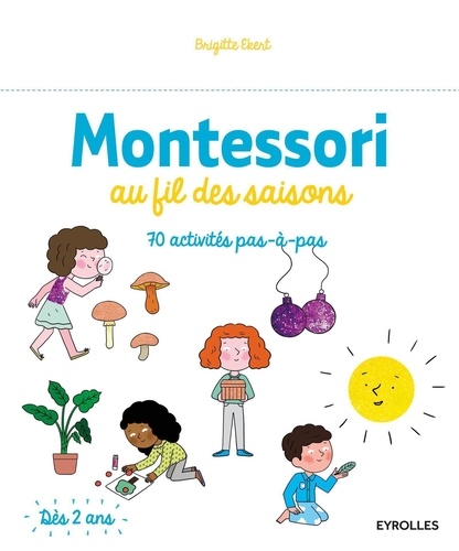 Montessori au fil des saisons  - 70 activités pas-à-pas