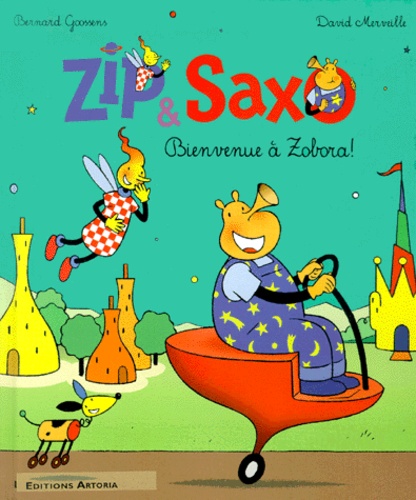 Zip & Saxo Tome 1 : Bienvenue à Zobora !