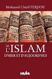 De L'islam d'Hier et d’Aujourd’hui