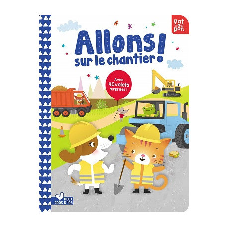 Allons sur le chantier ! - livre à volets 
