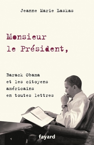 Monsieur le président  - Barack Obama et les citoyens américains en toutes lettres