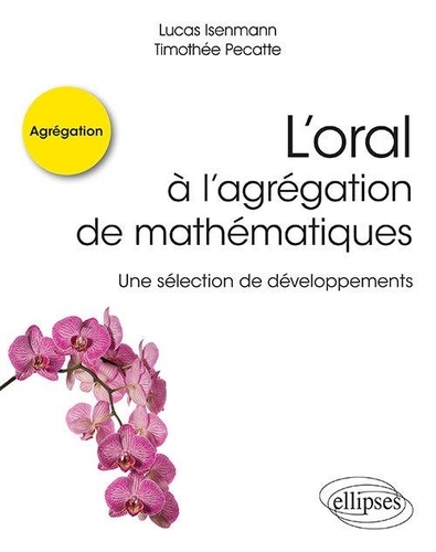 L'oral à l'agrégation de mathématiques  - Une sélection de développements