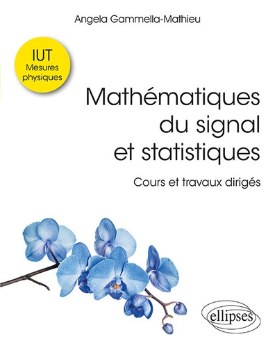 Mathématiques du signal et statistiques  - Cours et travaux dirigés. IUT mesures physiques
