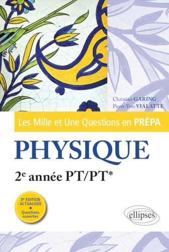 Les Mille et Une questions de la physique en prépa 2e année PT/PT*