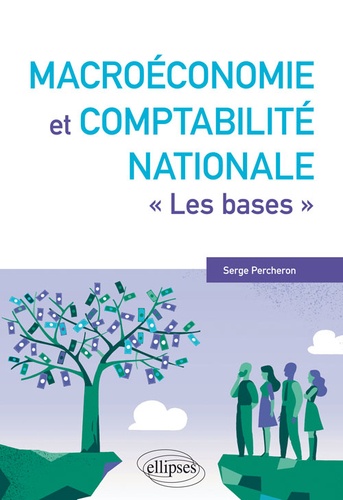 Macroéconomie et comptabilité nationale  - &quot;Les bases&quot;