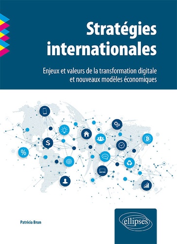 Stratégies internationales  - Enjeux et valeurs de la transformation digitale et nouveaux modèles économiques