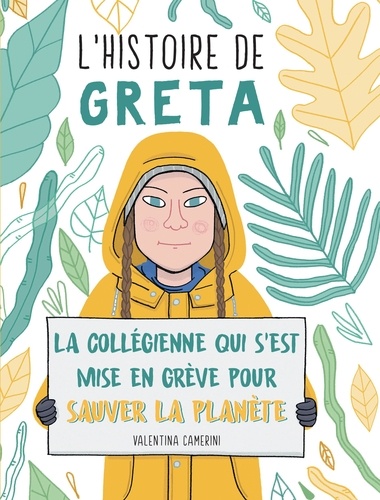 L'histoire de Greta  - La collégienne qui s'est mise en grève pour sauver la planète
