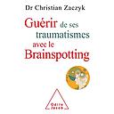 Guérir De Ses Traumatismes Avec Le Brainspotting