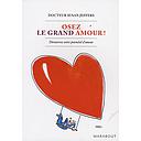Osez le grand amour !