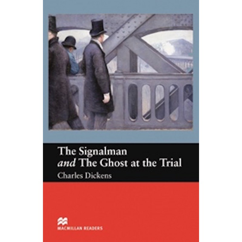 The Signalman: And The Ghost at the Trial - Beginner Reader
