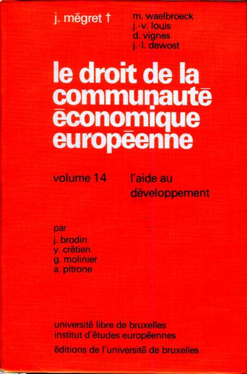 Le droit de la communauté économique européenne Volume 4 - L'aide au développement