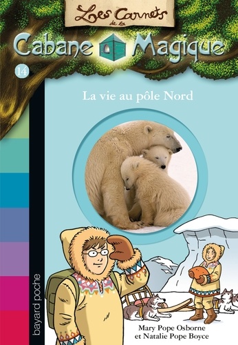Les carnets de la cabane magique Tome 14 - La vie au pôle Nord